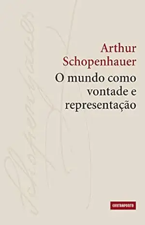 O mundo como vontade e representação – Arthur Schopenhauer