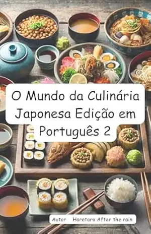 O mundo da culinária japonesa em português 2 – Haretaro After the rain