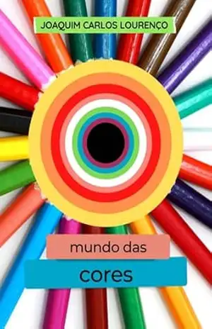 O Mundo Das Cores – Joaquim Carlos Lourenço