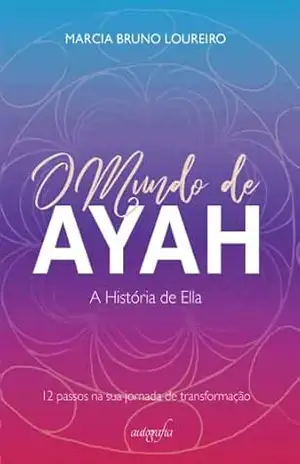 O Mundo de Ayah: a História de Ella – Marcia Bruno Loureiro