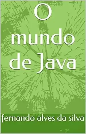 O mundo de Java - fernando alves da silva