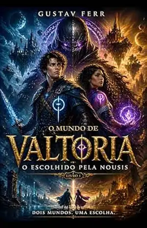 O Mundo de Valtoria: O Escolhido da Nousis: Saga O Mundo de Valtoria Livro 1 – Gustav Ferr