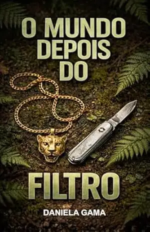 O mundo depois do Filtro - Daniela Gama