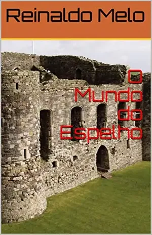 O Mundo do Espelho – Reinaldo Melo