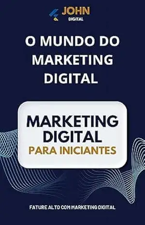 O mundo do marketing digital: Desvendando o Mundo do Marketing Digital: Estratégias e Insights para o Sucesso Online – john  hebert