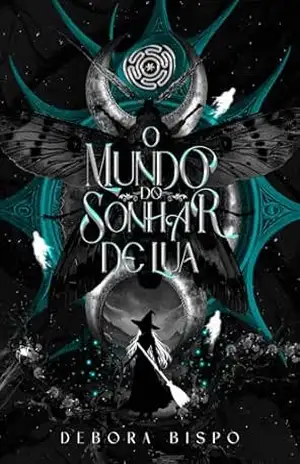 O Mundo do Sonhar de Lua – Debora Bispo