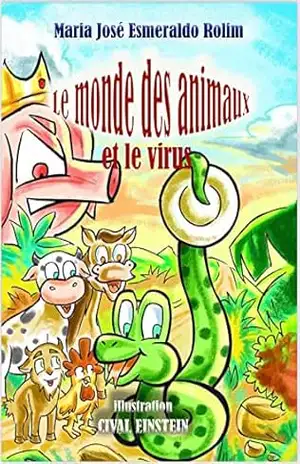 O mundo dos animais e o vírus: Le monde des animaux et le virus - Maria Jose Esmeraldo Rolim