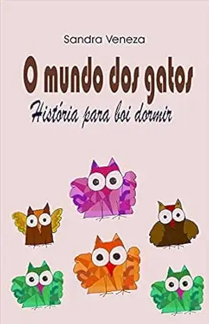 O mundo dos gatos: História para boi dormir – Sandra  Veneza