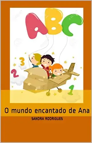 O mundo encantado de Ana – Sandra Rodrigues