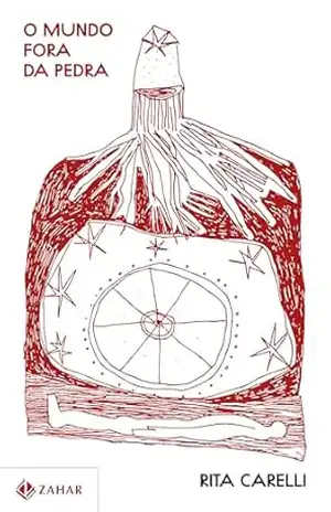 O mundo fora da pedra – Rita Carelli
