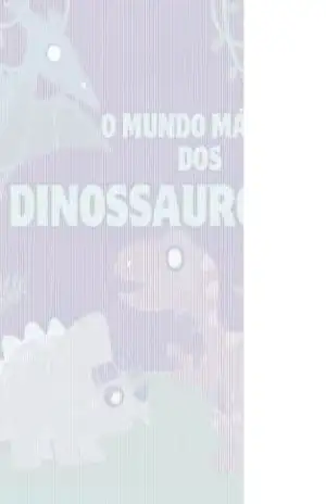 O mundo mágico dos dinossáuros - RODRIGUES  RODRIGUES