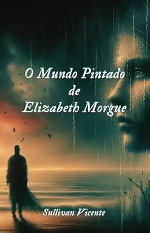 O Mundo Pintado de Elizabeth Morgue – Sullivan Vicente