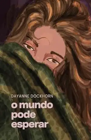 O mundo pode esperar - Dayanne Dockhorn