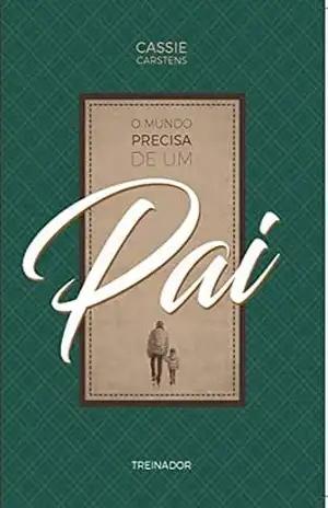 O mundo precisa de um pai: treinador – Cassie Carstens