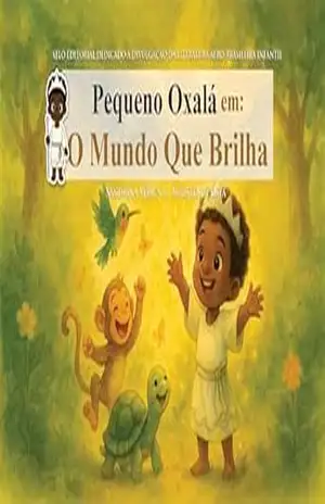 O Mundo que Brilha – Pequeno Oxalá – Sandrina e Auristene Pequenos Orixás