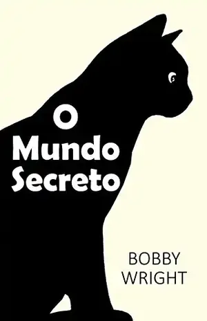 O Mundo Secreto: A Escuridão - BOBBY WRIGHT