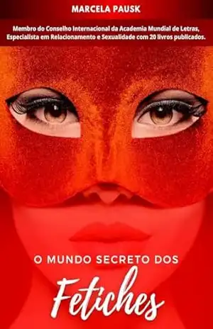 O MUNDO SECRETO DOS FETICHES – MARCELA PAUSK