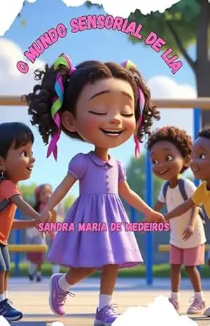 O Mundo Sensorial de Lia – Sandra Maria de Medeiros