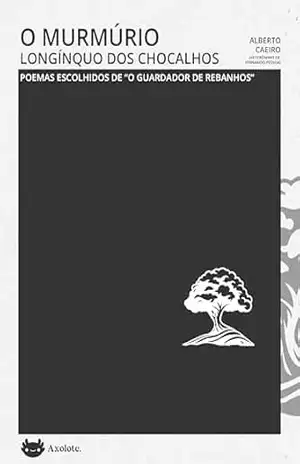 O murmúrio longíquo dos chocalhos: Poemas escolhidos de “o guardador de rebanhos” (Clássicos em menos de uma hora) – Alberto Caeiro