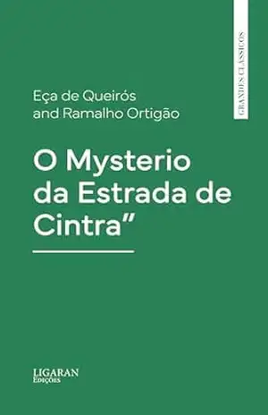 O Mysterio da Estrada de Cintra” – Eça de Queirós and Ramalho Ortigão