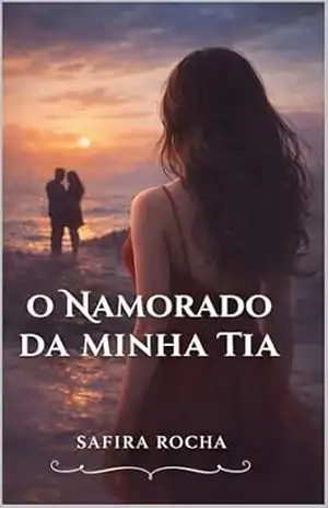 O NAMORADO DA MINHA TIA - SAFIRA ROCHA