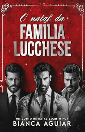O Natal Da Família Lucchese (Trilogia Irmãos Lucchese) – Bianca Aguiar