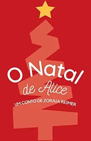 O Natal de Alice – Zoraia  Reimer