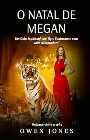 O natal de Megan: Um Espírito Guia, Uma Tigresa Fantasma e Uma Mãe Assustadora! (A Série Megan psíquica) – Owen Jones