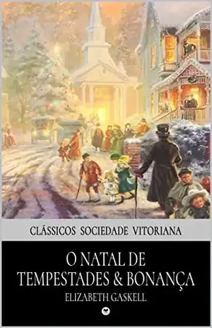 O Natal de Tempestades & Bonança – Elizabeth Gaskell