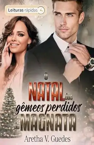 O Natal dos gêmeos perdidos do magnata: [Leituras Rápidas] (Magnatas de Los Angeles Livro 2) – Aretha V. Guedes