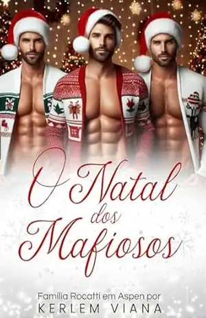 O NATAL DOS MAFIOSOS: Família Rocatti em Aspen – Kerlem Viana