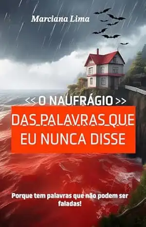 O Naufrágio das palavras que Eu nunca disse – Marciana  Lima
