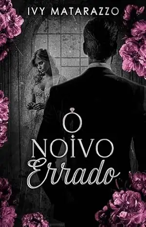 O NOIVO ERRADO – Ivy Matarazzo
