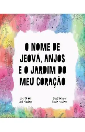 O Nome de Jeová, Anjos e o Jardim do meu Coração – Lindi Masters