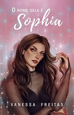 O Nome Dela é Sophia - Vanessa Freitas