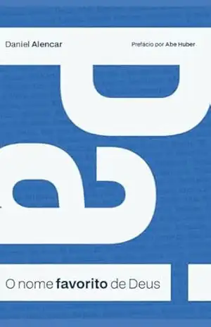 O Nome Favorito de Deus – Daniel Alencar