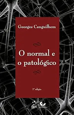 O Normal e o Patológico – Georges Canguilhem
