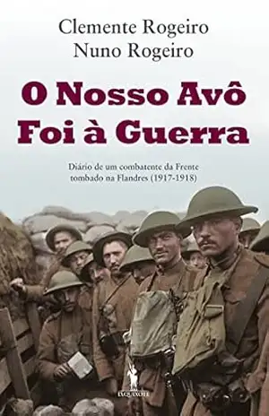 O Nosso Avô Foi à Guerra – Nuno Rogeiro