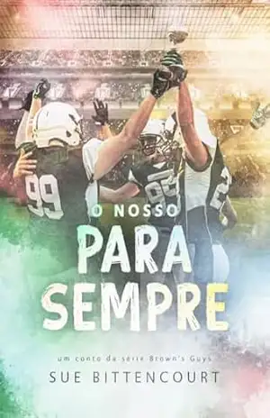 O Nosso Para Sempre (Brown’s Guys) – Sue Bittencourt
