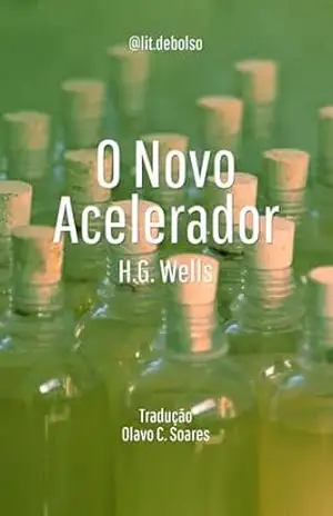 O Novo Acelerador (Literatura de Bolso) – H. G. Wells