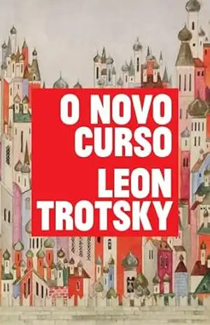 O Novo Curso – Leon Trotsky