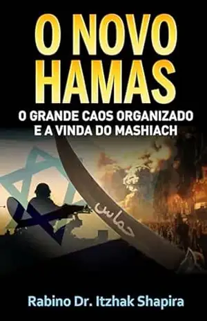 O Novo Hamas: O Grande Caos Organizado e a Vinda do Mashiach – Rabbi Itzhak Shapira