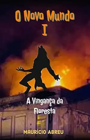 O Novo Mundo I: A Vingança da Floresta – Maurício Abreu