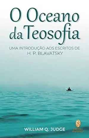 O Oceano da Teosofia – William Q. Judge