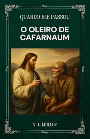 O Oleiro de Cafarnaum (Quando Ele Passou Livro 1) – V. L. Muller