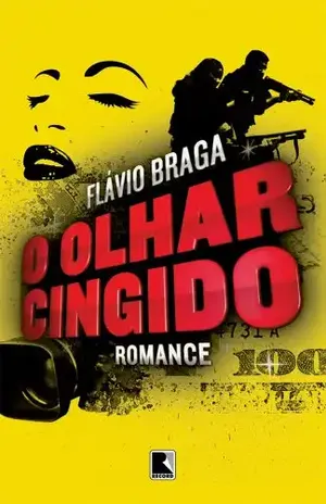 O olhar cingido - Flavio Braga