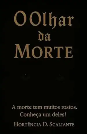 O olhar da Morte! - Hortência D. Scaliante