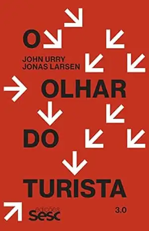 O olhar do turista 3.0 – John Urry