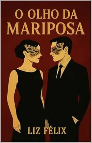 O Olho da Mariposa - Liz Félix