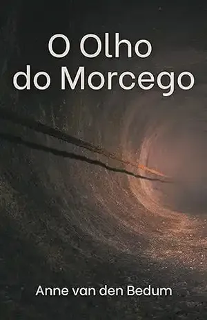 O Olho do Morcego (Contos publicados na revista Mystério Retrô.) - Anne van den Bedum